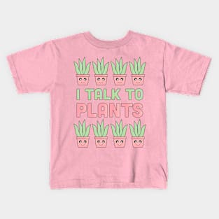 I Talk to Plants Kids T-Shirt